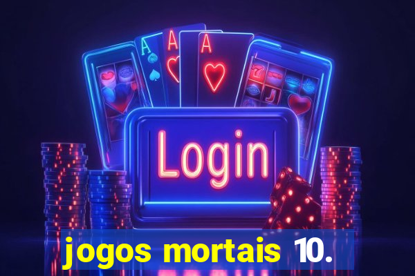 jogos mortais 10.